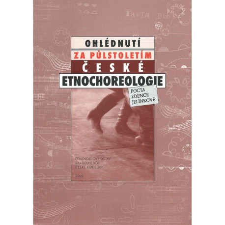 Ohlédnutí za půlstoletím české etnochoreologie