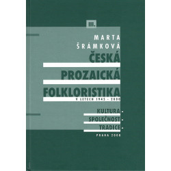 Česká prozaická folkloristika v letech 1945-2000 III.